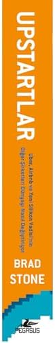 Upstartlar: Uber, Airbnb Ve Yeni Silikon Vadisi’nin Diğer Şirketleri Dünyayı Nasıl Değiştiriyor
