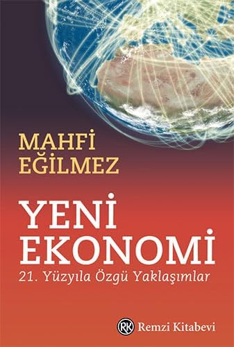 Yeni Ekonomi: 21. Yüzyıla Özgü Yaklaşımlar