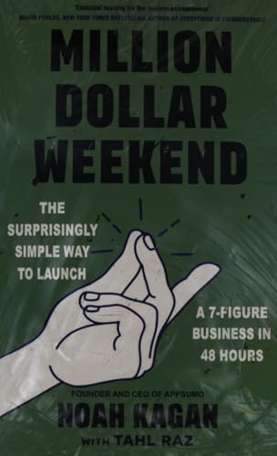 Million Dollar Weekend: The Surprisingly Simple Way to Launch a 7-Figure Business in 48 Hours