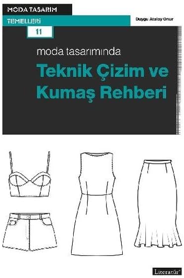 Moda Tasarımında Teknik Çizim ve Kumaş Rehberi: Moda Tasarım Temelleri 11