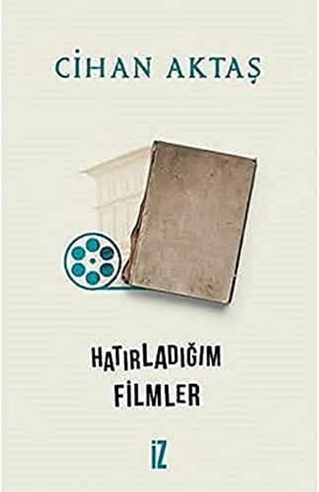 Hatırladığım Filmler: Piltan Teyze Sineması, Parasız Yatılı ve Sonrası