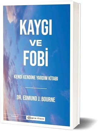 Kaygı ve Fobi - Kendi Kendine Yardım Kitabı