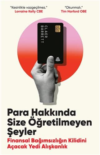 Para Hakkında Size Öğretilmeyen Şeyler: Finansal Bağımsızlığın Kilidini Açacak Yedi Alışkanlık
