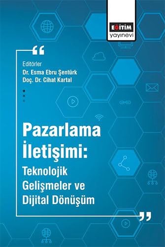 Pazarlama İletişimi - Teknolojik Gelişmeler ve Dijital Dönüşüm