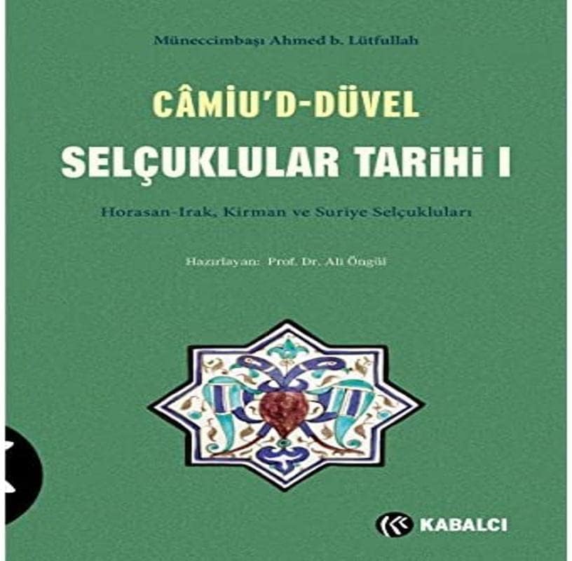 Camiu’D-Düvel Selçuklular Tarihi 1. Cilt: Horasan-Irak, Kirman ve Suriye Selçukluları