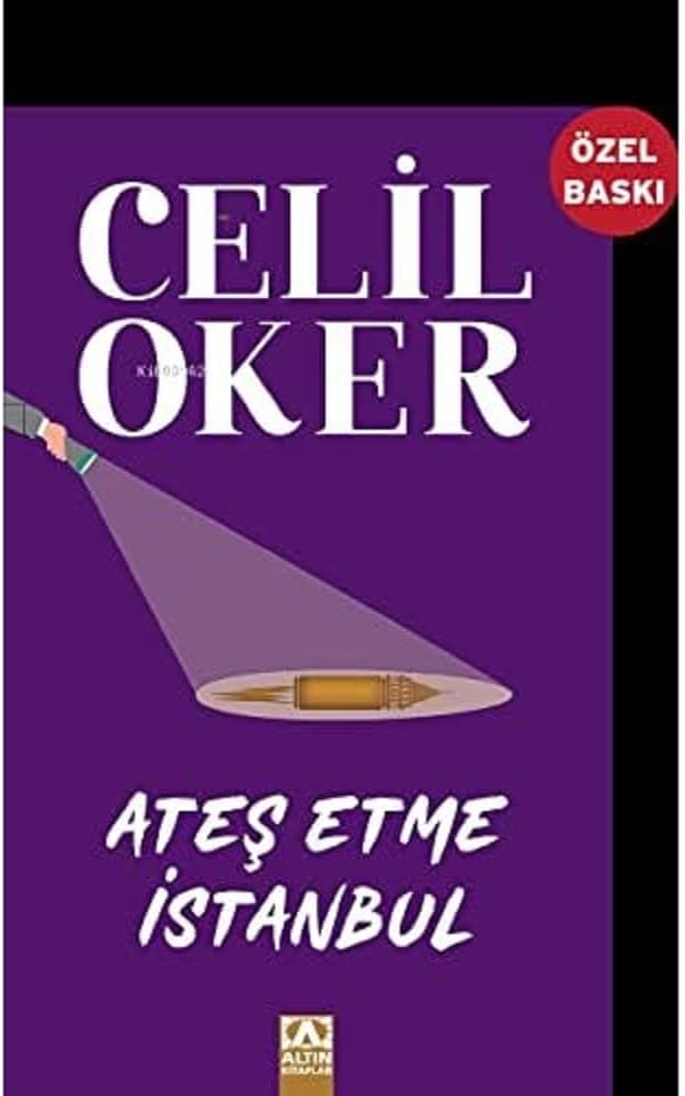Ateş Etme İstanbul (Özel Baskı)