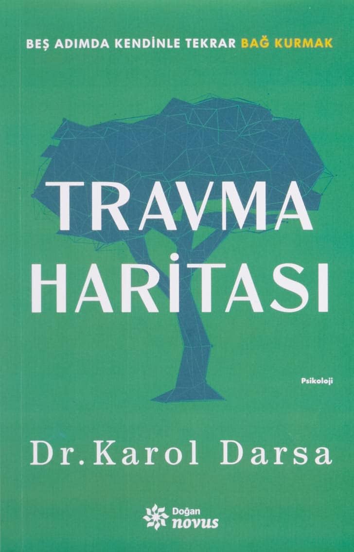 Travma Haritası: Beş Adımda Kendinle Tekrar Bağ Kurmak