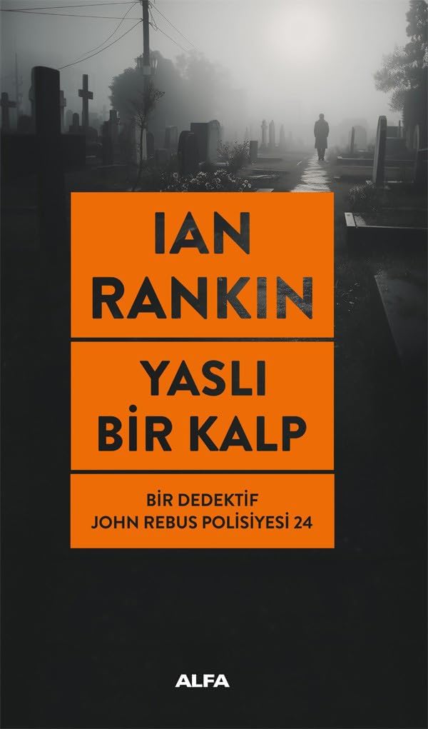 Yaslı Bir Kalp: Bir Dedektif John Rebus Polisiyesi 24