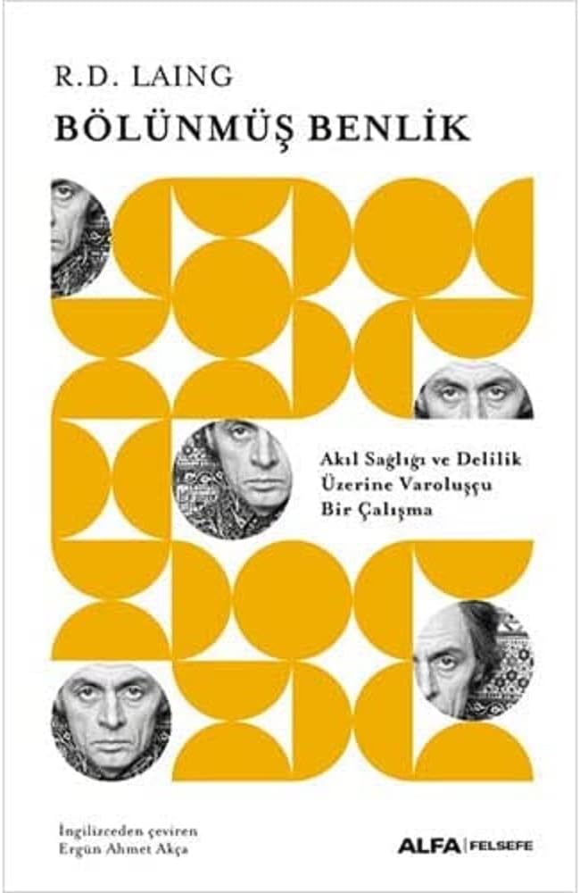 Bölünmüş Benlik: Akıl Sağlığı ve Delilik Üzerine Varoluşçu Bir Çalışma