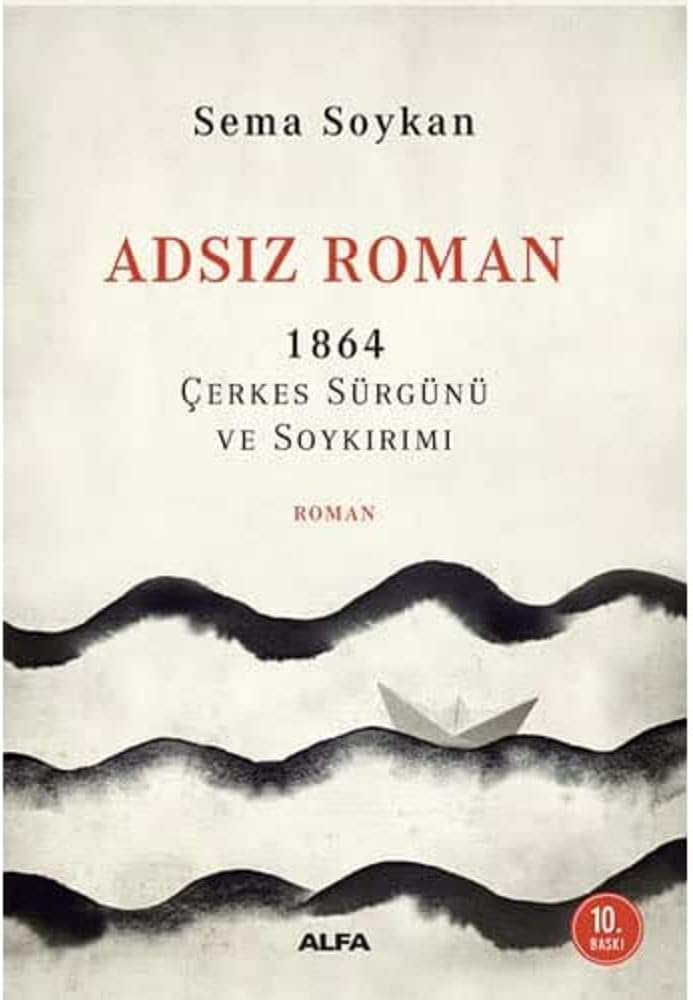 Adsız Roman: 1864 Çerkes Sürgünü ve Soykırımı