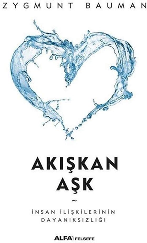 Akışkan Aşk: İnsan İlişkilerinin Dayanıksızlığı