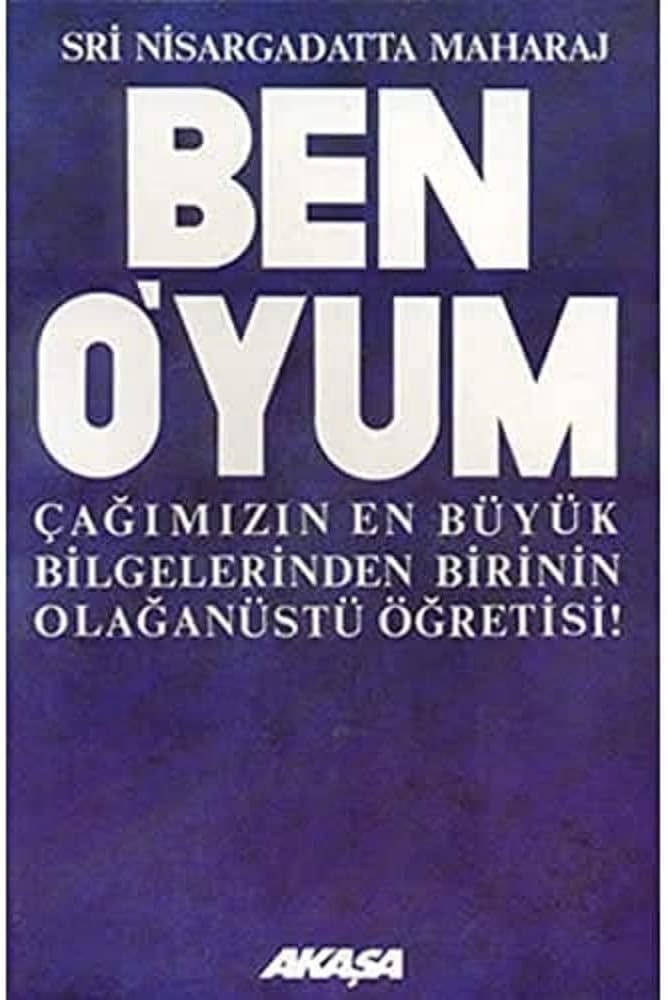 Ben O’yum: Çağımızın En Büyük Bilgelerinden Birinin Olağanüstü Öğretisi! (Kapak Resmi değişebilir)