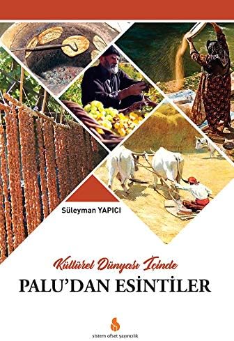 KÜLTÜREL DÜNYASI İÇİNDE PALU'DAN ESİNTİLER