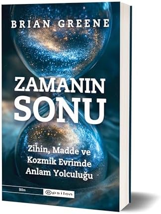 Zamanın Sonu: Zihin Madde ve Kozmik Evrimde Anlam Yolculuğu