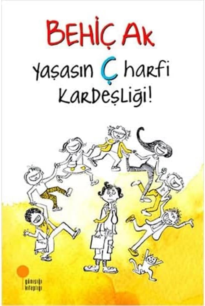 Yaşasın Ç Harfi Kardeşliği: 8-12 Yaş