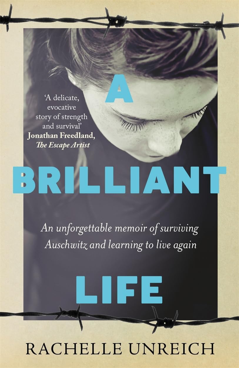 A Brilliant Life: An Unforgettable Memoir of Surviving Auschwitz and Learning to Live Again