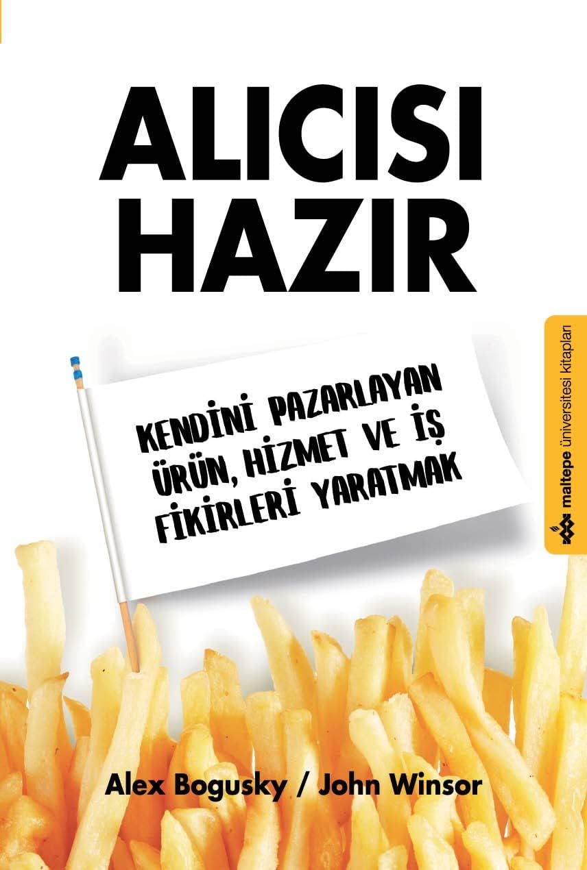 Alıcısı Hazır: Kendini Pazarlayan Ürün, Hizmet ve İş Fikirleri Yaratmak