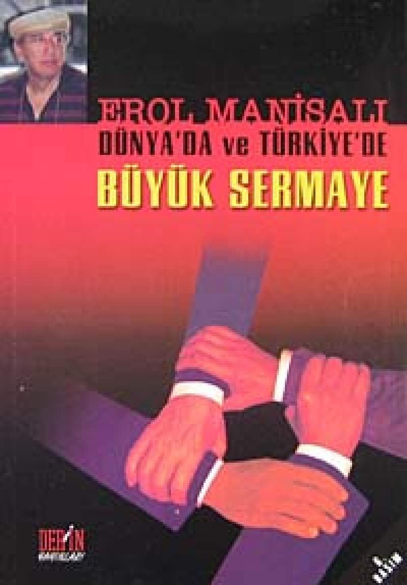 BÜYÜK SERMAYE DÜNYADA VE TÜRKİYEDE