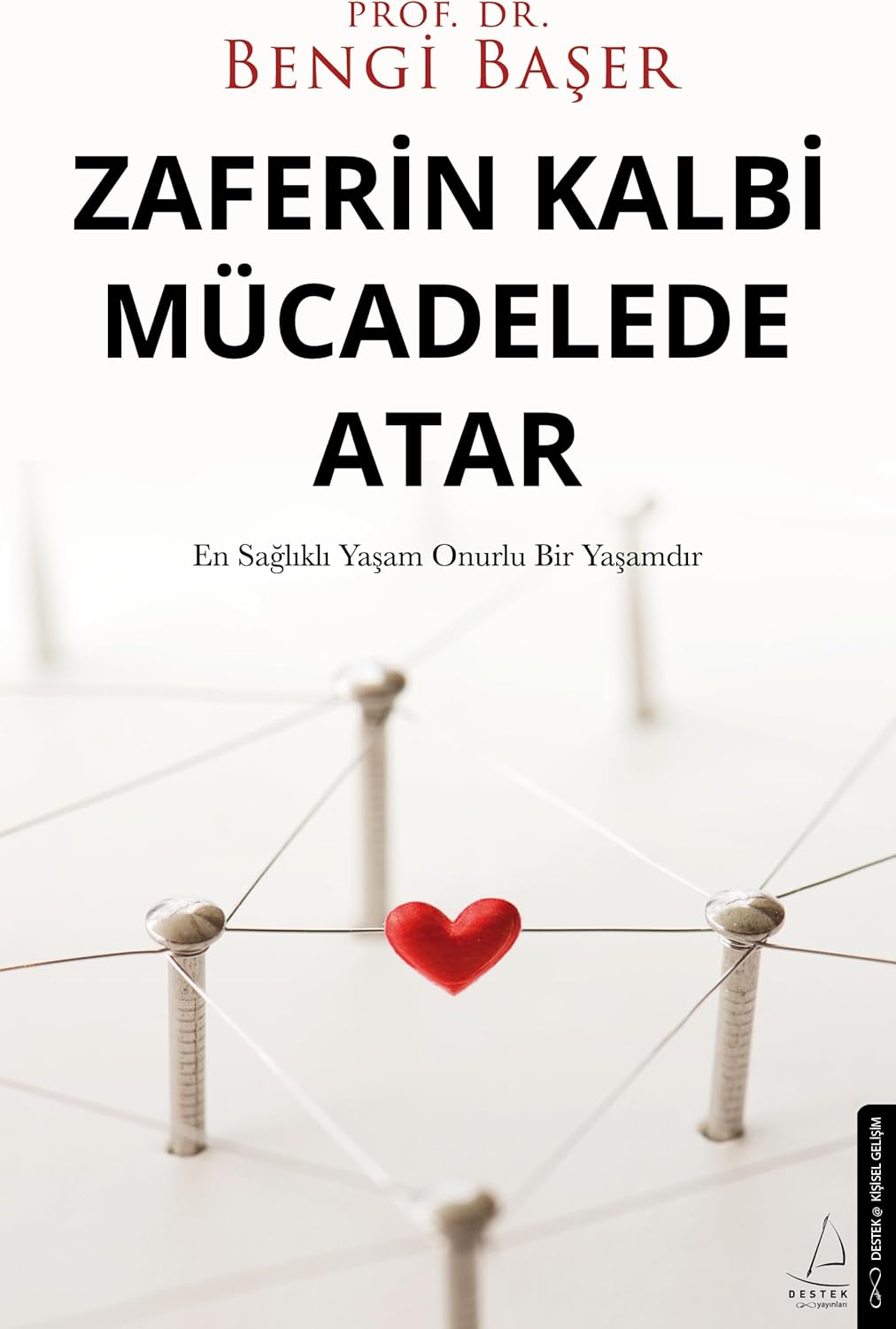 Zaferin Kalbi Mücadelede Atar