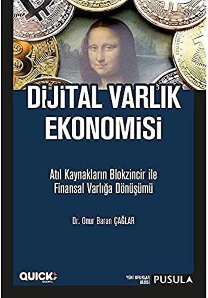 Dijital Varlık Ekonomisi: Atıl Kaynakların Blokzincir ile Finansal Varlığa Dönüşümü