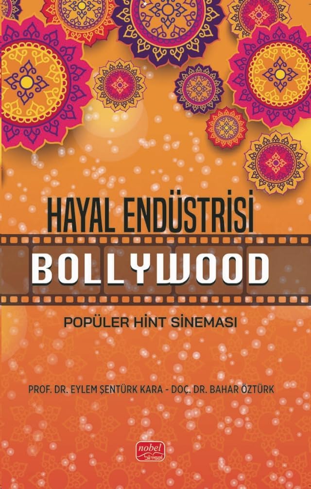 HAYAL ENDÜSTRİSİ BOLLYWOOD - Popüler Hint Sineması