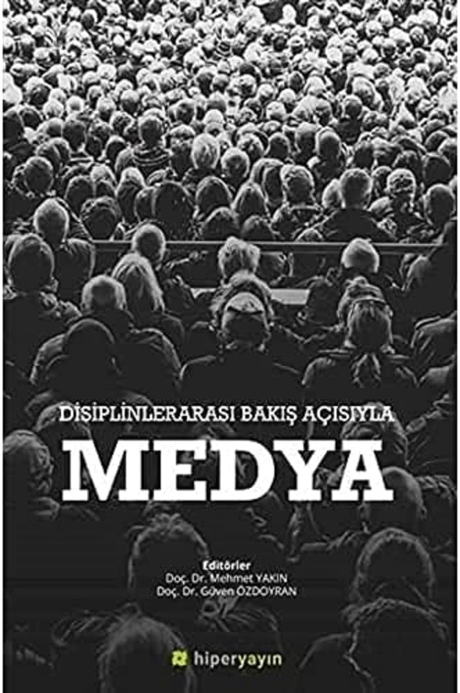 Disiplinlerarası Bakış Açısıyla Medya