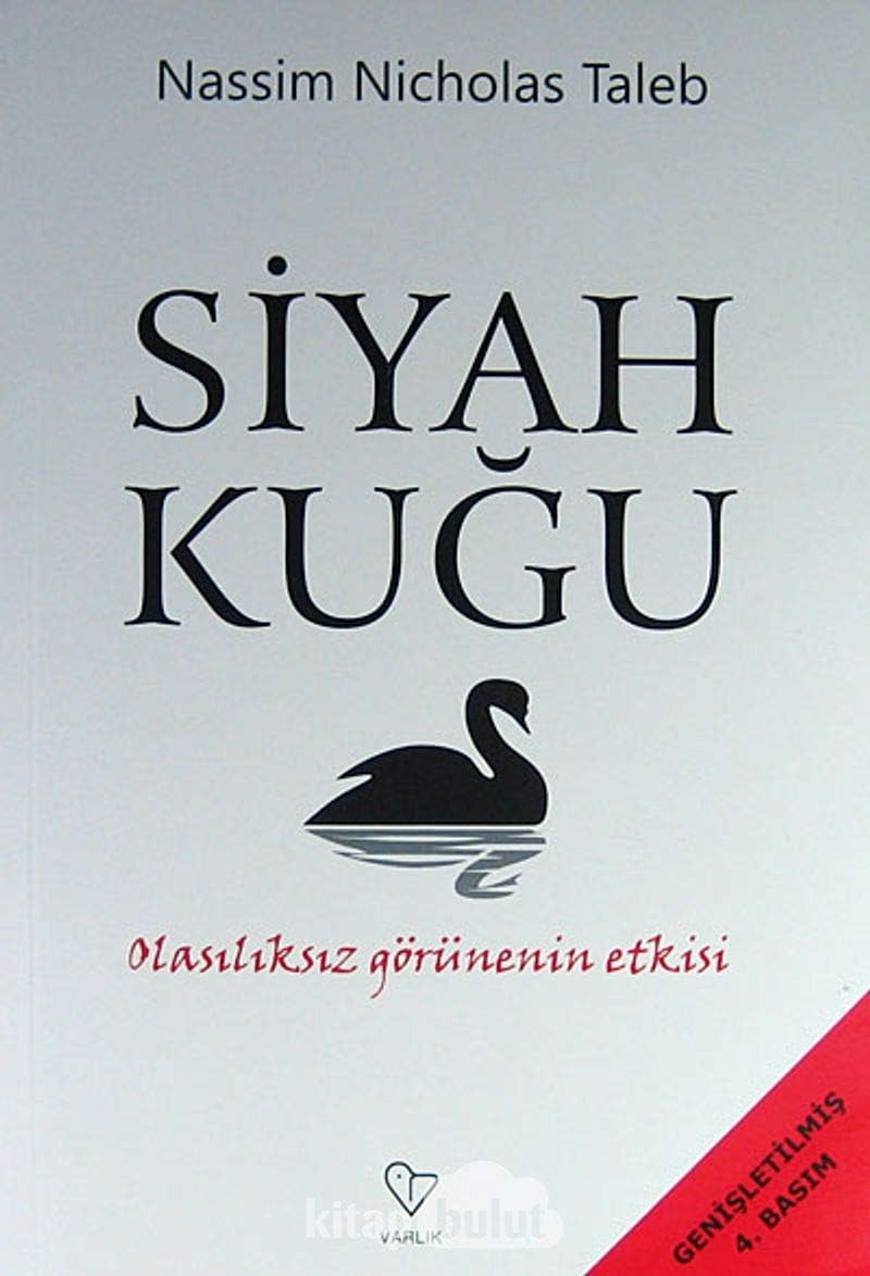 SİYAH KUĞU: Olasılıksız Görünenin Etkisi
