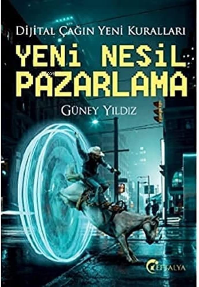 Yeni Nesil Pazarlama: Dijital Çağın Yeni Kuralları
