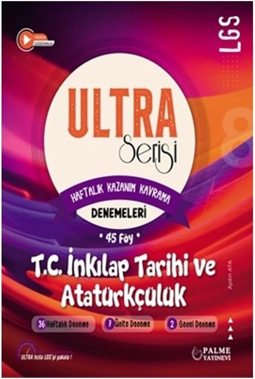 ULTRA Serisi LGS T.C. İnkılap Tarihi ve Atatürkçülük Denemeleri ( Haftalık Kazanım Kavrama ) 45 Föy