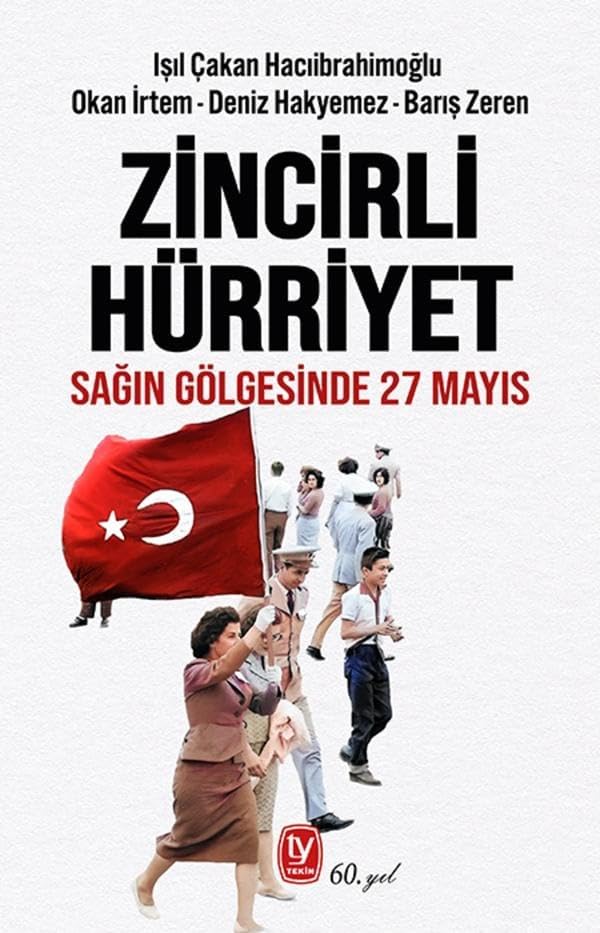 Zincirli Hürriyet: Sağın Gölgesinde 27 Mayıs