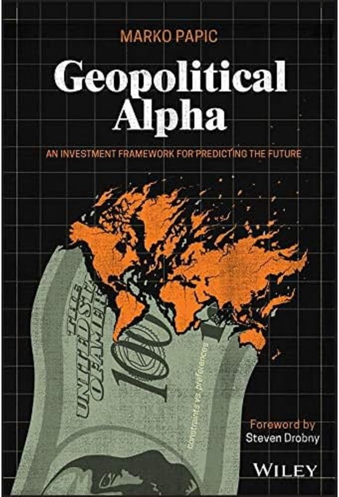 Geopolitical Alpha: An Investment Framework for Predicting the Future