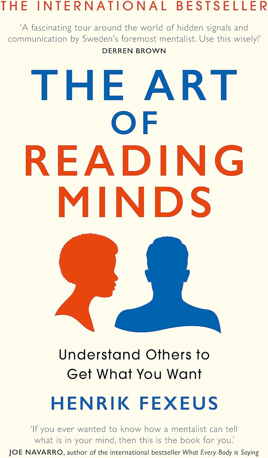 The Art of Reading Minds: Understand Others to Get You Want