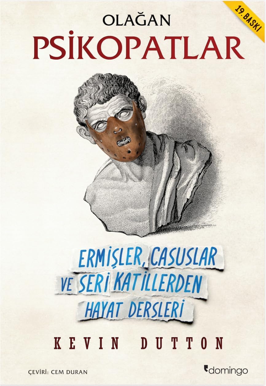 Olağan Psikopatlar: Ermişler, Casuslar ve Seri Katillerden Hayat Dersleri