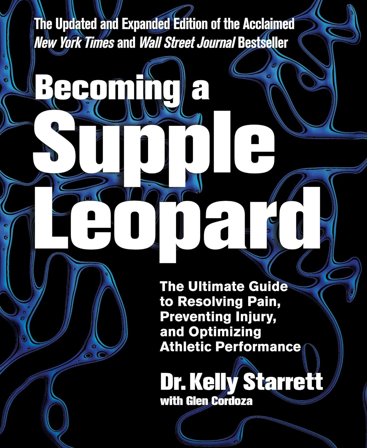 a Supple Leopard: The Guide to Resolving Pain, Preventing Injury, and Optimizing Athletic Performance