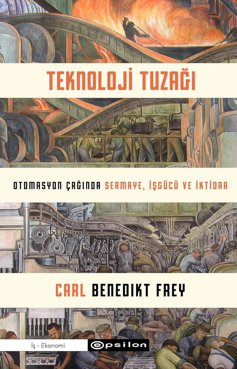 Teknoloji Tuzağı: Otomasyon Çağında Sermaye, İşgücü ve İktidar