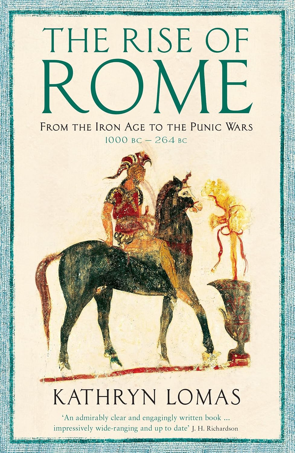 The Rise of Rome: From the Iron Age to the Punic Wars (1000 BC - 264 BC)