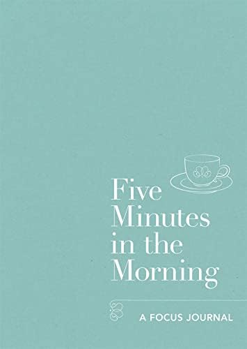 Five Minutes in the Morning: A Focus Journal