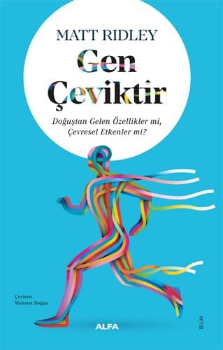 Gen Çeviktir: Doğuştan Gelen Özellikler mi, Çevresel Etkenler mi?