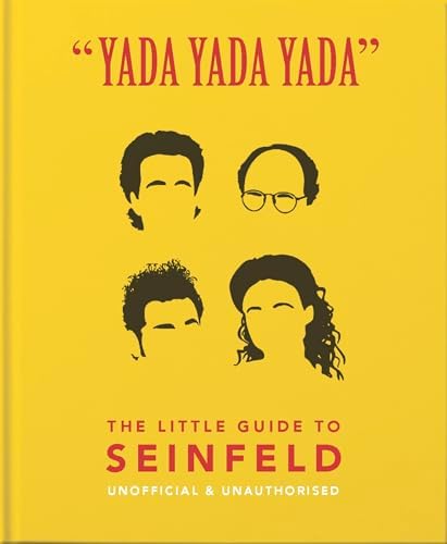 Yada Yada Yada: The Little Guide to Seinfeld: The book about the show about nothing