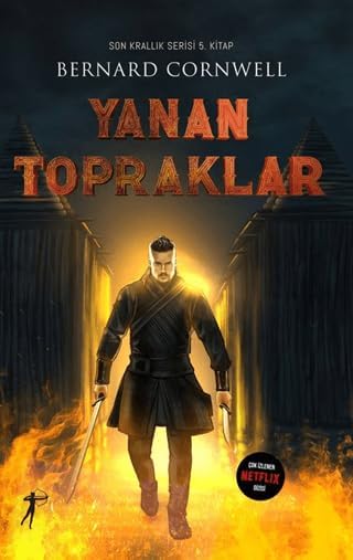 Yanan Topraklar - Son Krallık Serisi 5. Kitap
