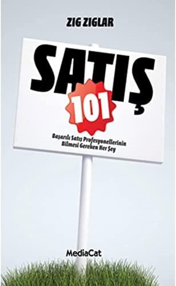 SATIŞ 101: Başarılı Satış Profesyonellerinin Bilmesi Gereken Her Şey