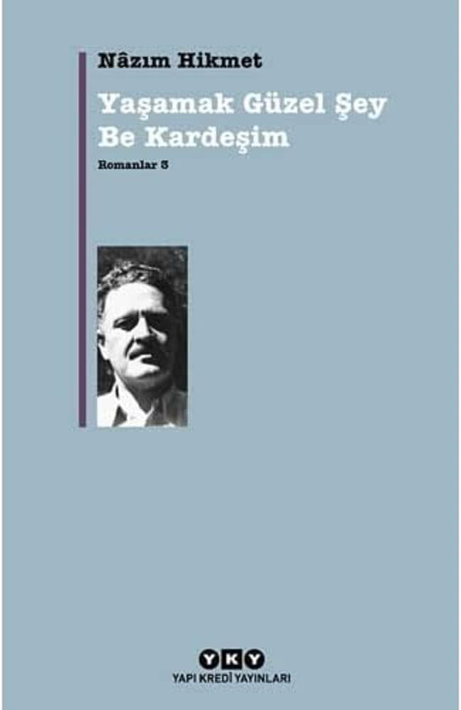 Yaşamak Güzel Şey Be Kardeşim: Romanlar 3