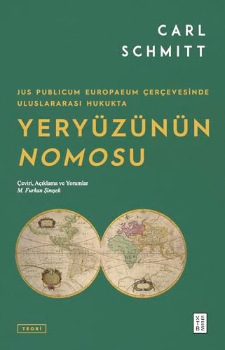 Yeryüzünün Nomosu - Jus Publicum Europaeum Çerçevesinde Uluslararası Hukukta