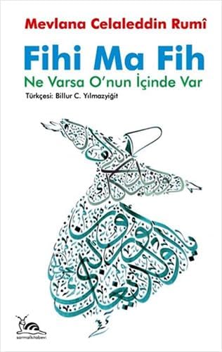 Fihi Ma Fih - Ne Varsa O'nun İçinde Var