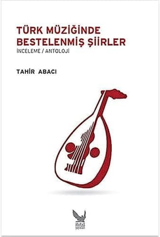 TÜRK MÜZİĞİNDE BESTELENMİŞ ŞİİRLER