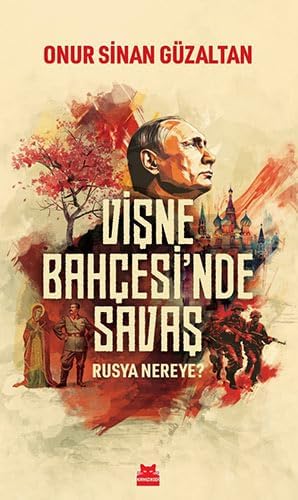 Vişne Bahçesi’nde Savaş: Rusya nereye ?