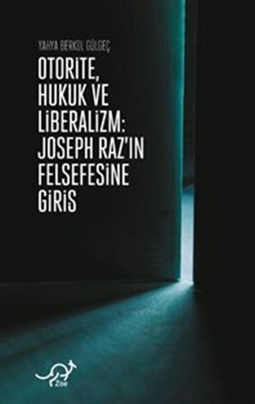 Otorite, Hukuk ve Liberalizm: Joseph Raz'ın Felsefesine Giriş