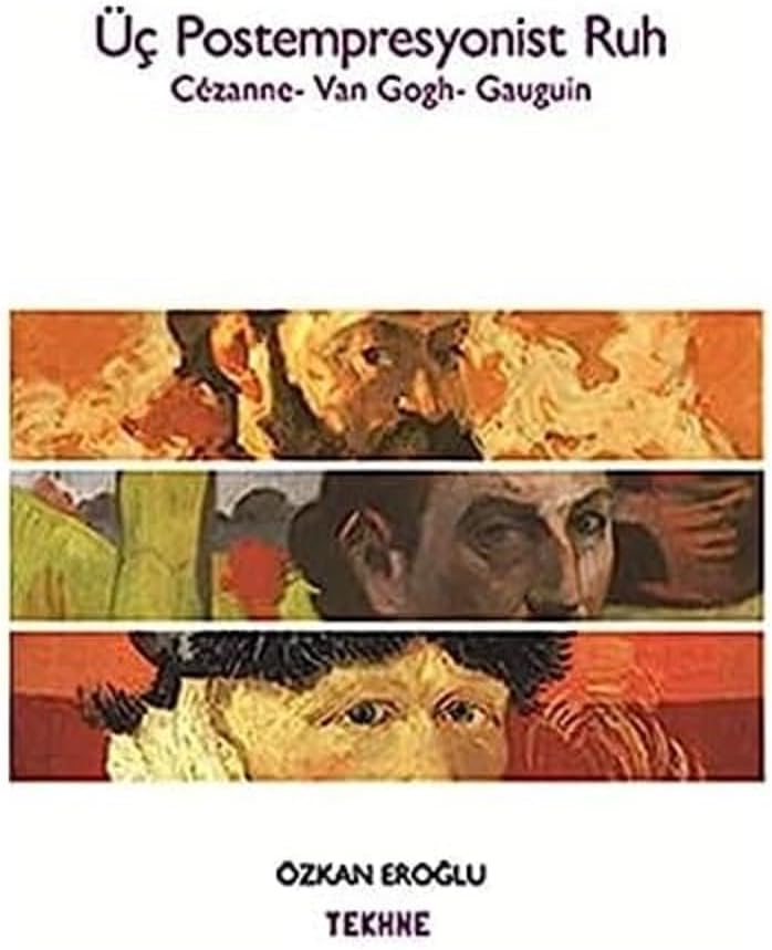 ÜÇ POSTEMPREYONIST RUH CEZANNE VAN GOGH GA.