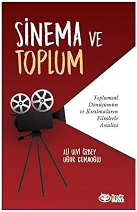 Sinema ve Toplum: Toplumsal Dönüşümün ve Kırılmaların Filmlerle Analizi