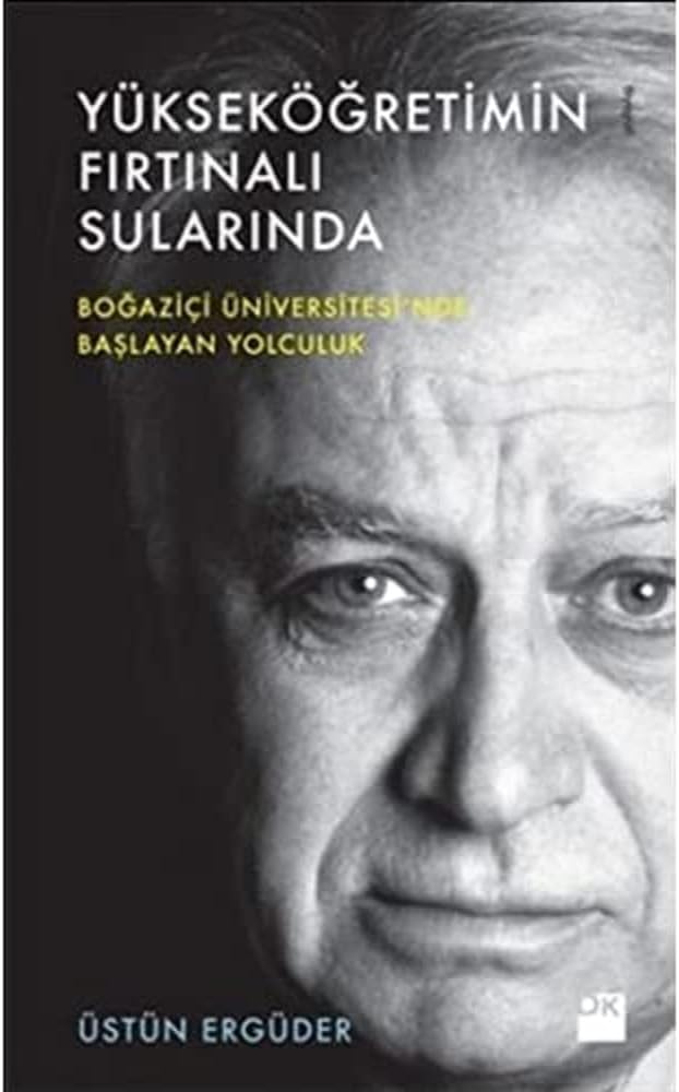 Yükseköğretimin Fırtınalı Sularında: Boğaziçi Üniversitesi'nde Başlayan Yolculuk